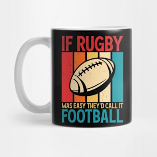 If Rugby Was Easy They'd Call It Football For Rugby Lover - Funny Rugby Player Vintage Mug